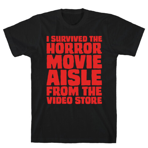 I Survived The Horror Movie Aisle White Print T-Shirt