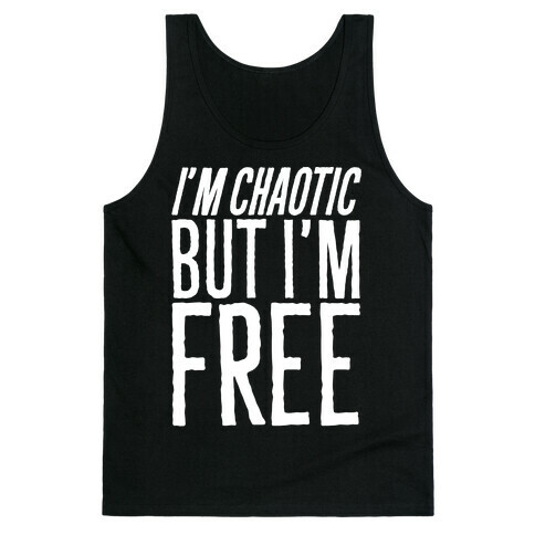 I'm Chaotic But I'm Free White Print Tank Top