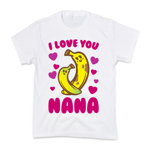 I Love You Nana Kids T-Shirt