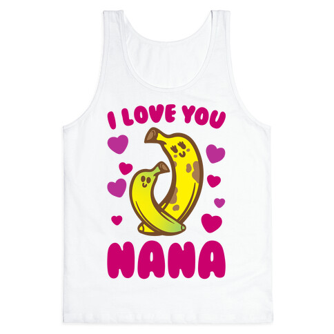 I Love You Nana Tank Top
