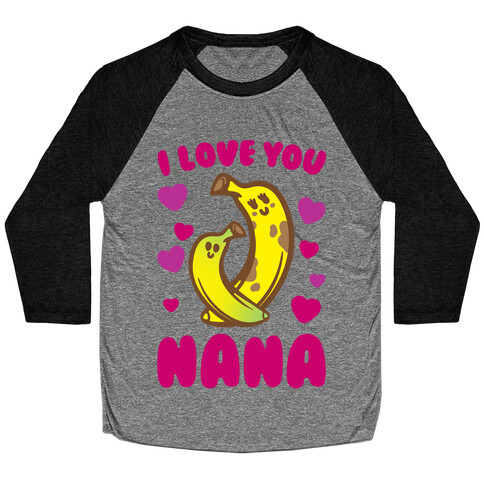 I Love You Nana Baseball Tee