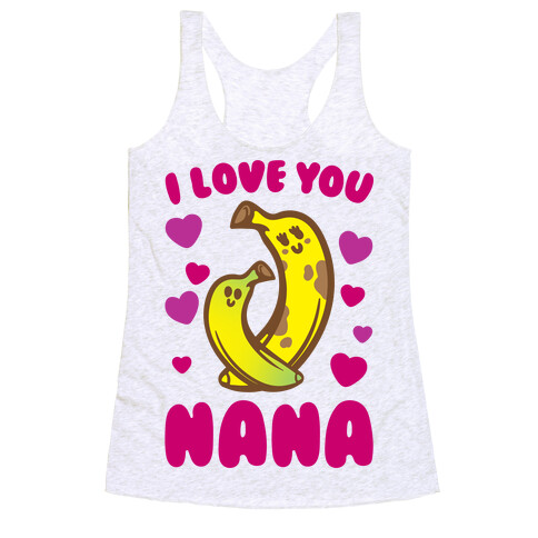 I Love You Nana Racerback Tank Top