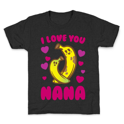 I Love You Nana White Print Kids T-Shirt