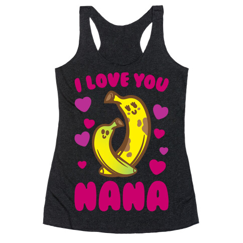 I Love You Nana White Print Racerback Tank Top