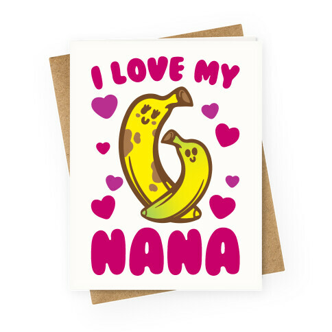 I Love My Nana Greeting Card