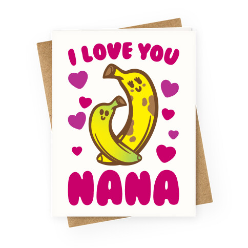 I Love You Nana Greeting Card