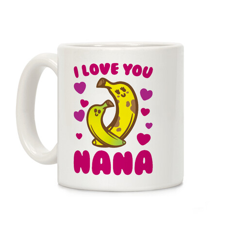 I Love You Nana Coffee Mug