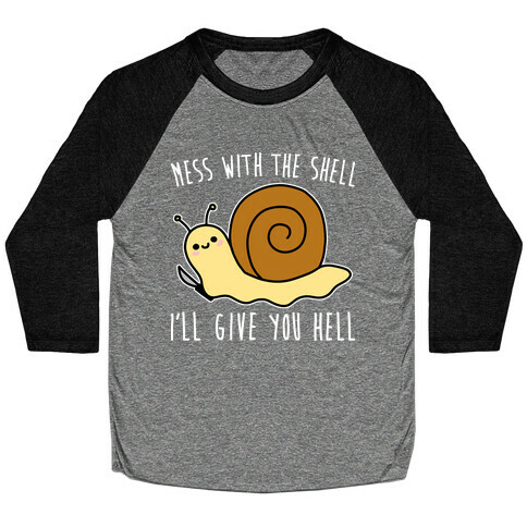 Mess With The Shell I'll Give You Hell Baseball Tee