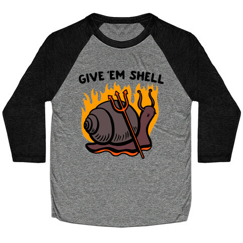 Give Em' Shell Snail Baseball Tee