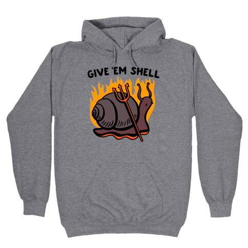 Give Em' Shell Snail Hooded Sweatshirt