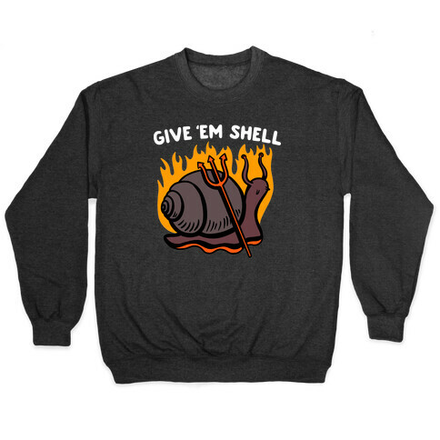 Give Em' Shell Snail Pullover