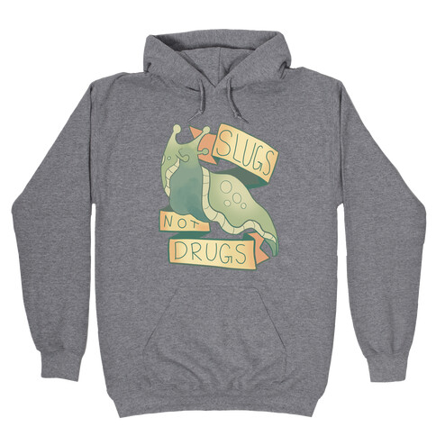 Slugs Not Drugs Hooded Sweatshirt