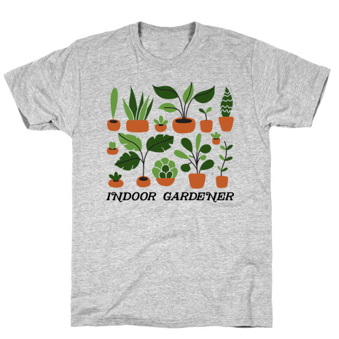 Indoor Gardener T-Shirt