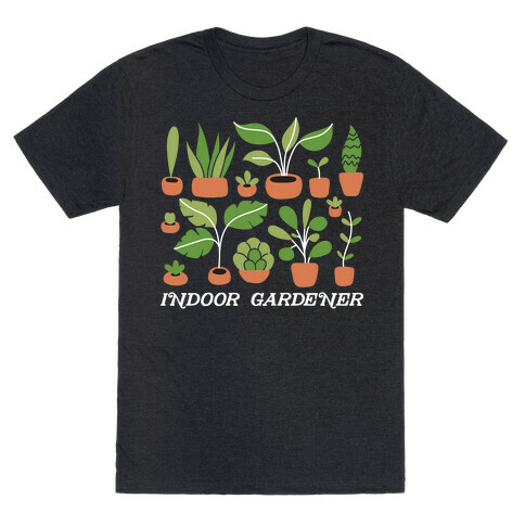 Indoor Gardener T-Shirt