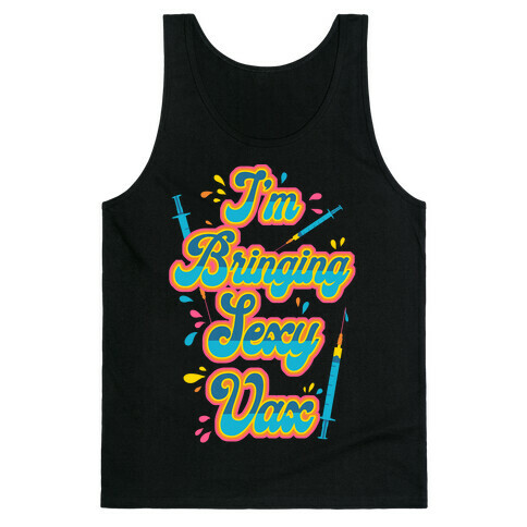 I'm Bringing Sexy Vax Tank Top