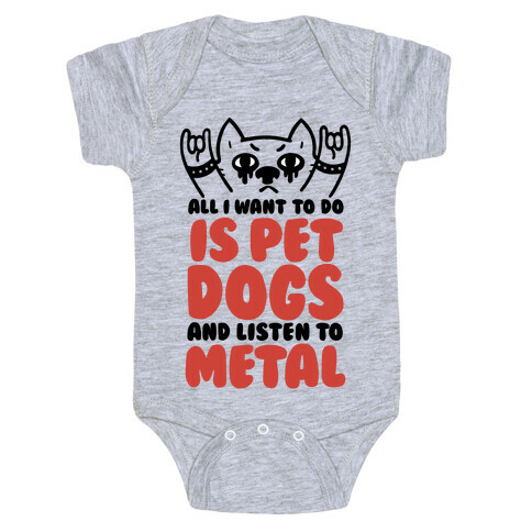 All I Want To Do Is Pet Dogs And Listen To Metal Baby One-Piece