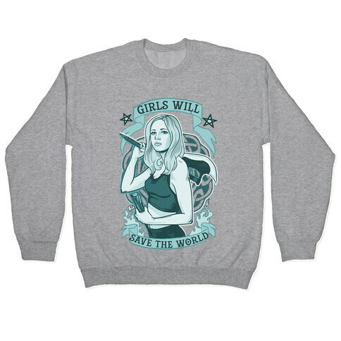Girls Will Save The World Pullover