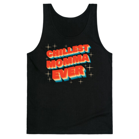 Chillest Momma Ever Tank Top