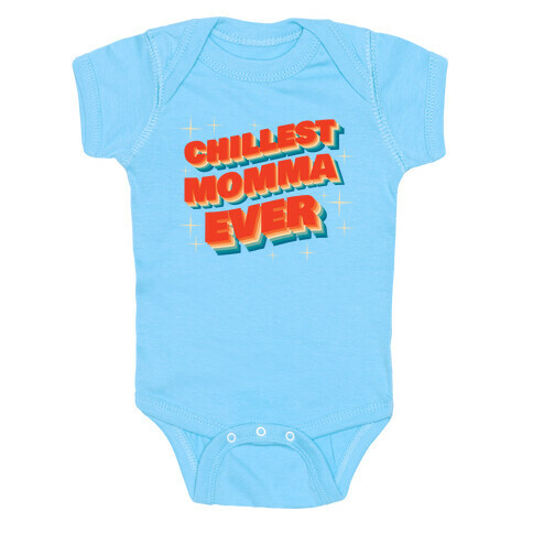 Chillest Momma Ever Baby One-Piece