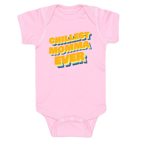 Chillest Momma Ever Baby One-Piece