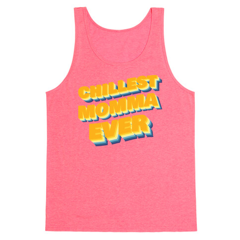 Chillest Momma Ever Tank Top