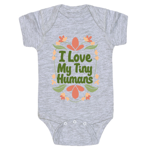 I Love My Tiny Humans Baby One-Piece