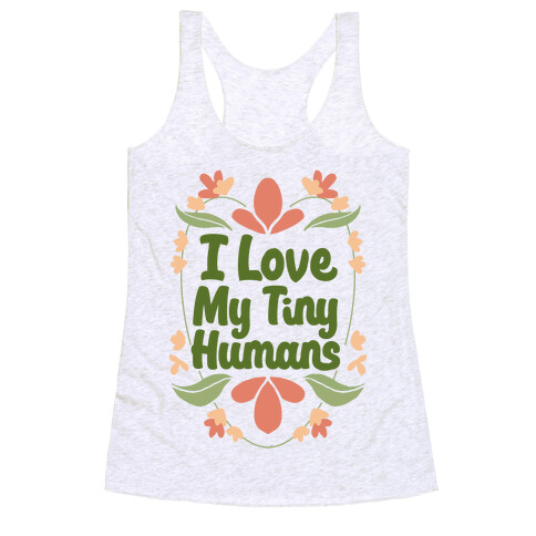 I Love My Tiny Humans Racerback Tank Top