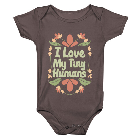 I Love My Tiny Humans Baby One-Piece