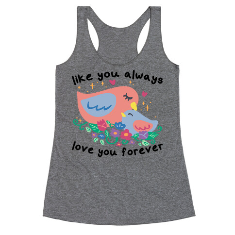 Like You Always Love You Forever Racerback Tank Top
