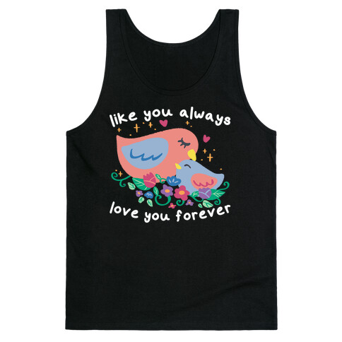 Like You Always Love You Forever Tank Top