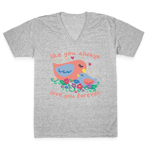 Like You Always Love You Forever V-Neck Tee Shirt