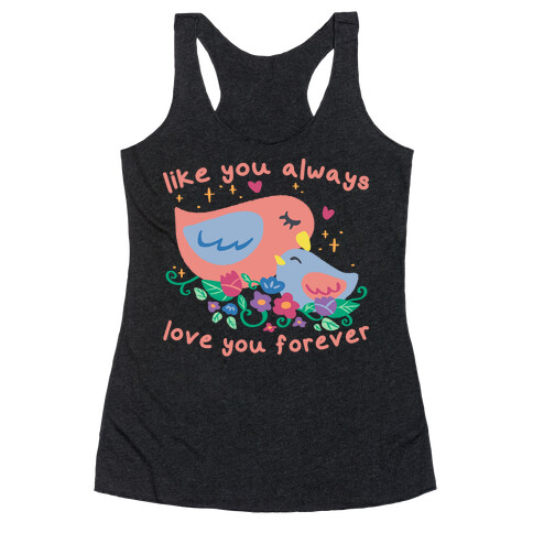 Like You Always Love You Forever Racerback Tank Top