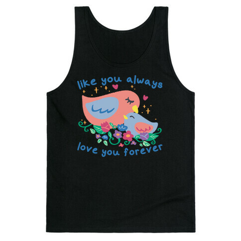 Like You Always Love You Forever Tank Top