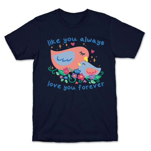 Like You Always Love You Forever T-Shirt
