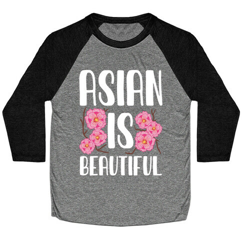 Asian Is Beautiful Baseball Tee