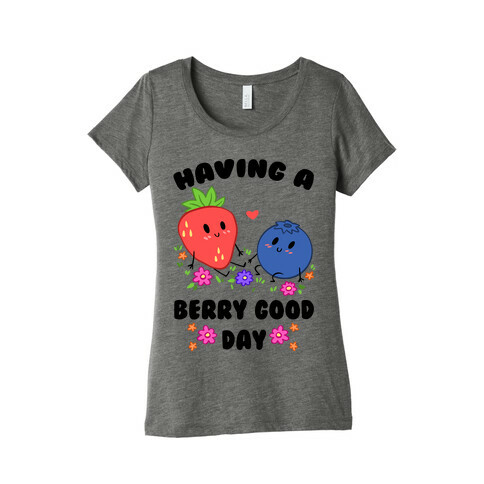 Having A Berry Good Day Womens T-Shirt