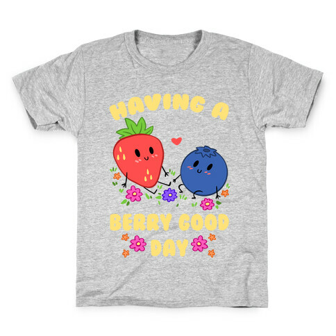 Having A Berry Good Day Kids T-Shirt
