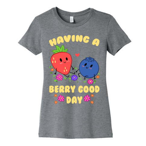 Having A Berry Good Day Womens T-Shirt