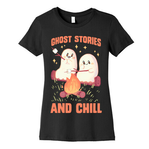 Ghost Stories And Chill Womens T-Shirt