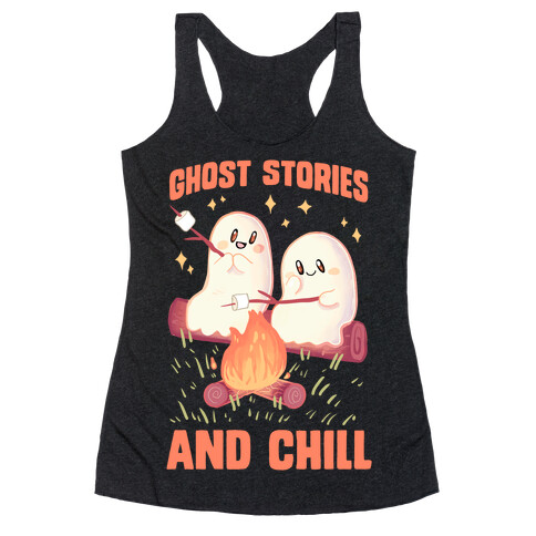 Ghost Stories And Chill Racerback Tank Top