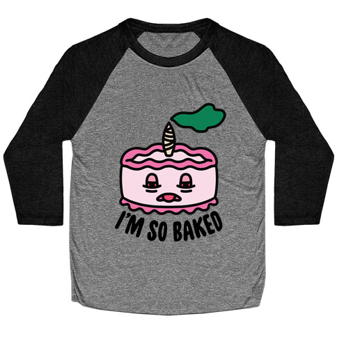 I'm So Baked (Cake) Baseball Tee