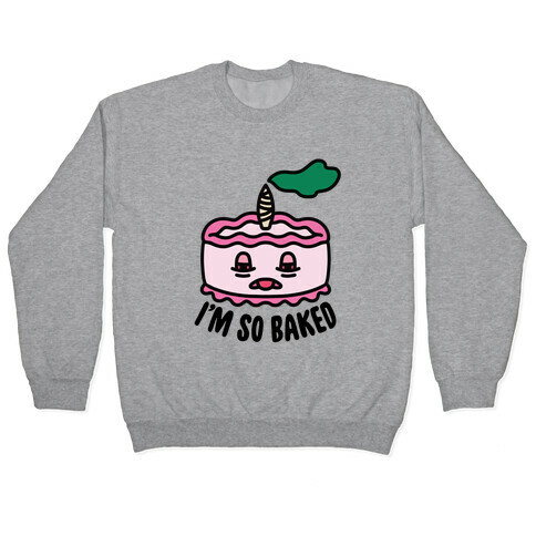 I'm So Baked (Cake) Pullover