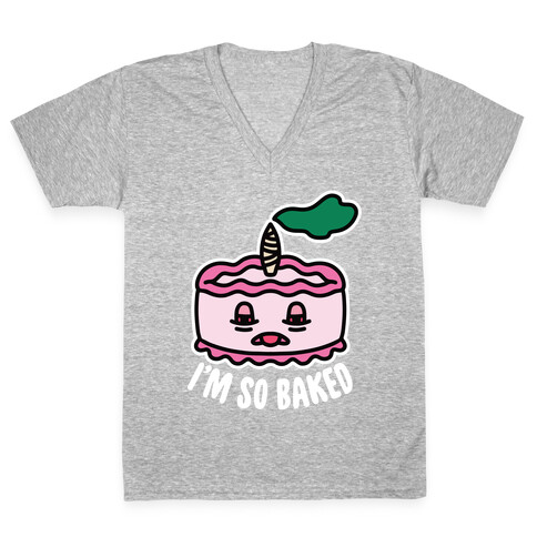 I'm So Baked (Cake) V-Neck Tee Shirt