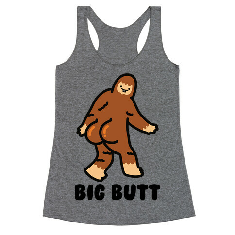 Big Butt (Big Foot) Racerback Tank Top