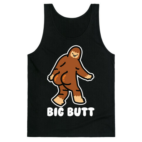 Big Butt (Big Foot) Tank Top