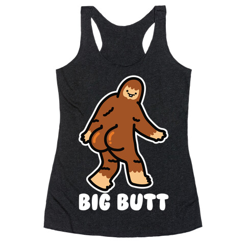 Big Butt (Big Foot) Racerback Tank Top