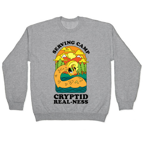 Serving Camp Cryptid Real-Ness Pullover