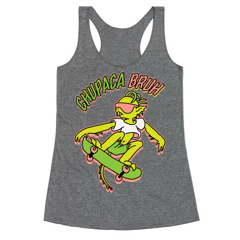 Chupaca-BRUH Racerback Tank Top