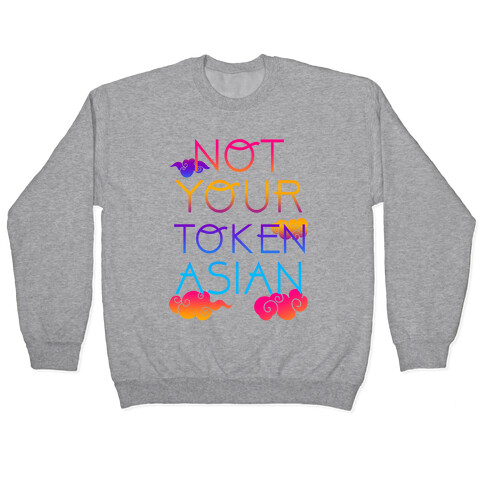 Not Your Token Asian  Pullover