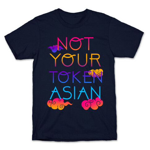 Not Your Token Asian  T-Shirt